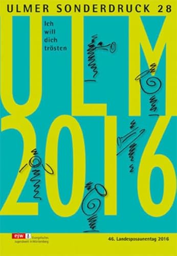 Beispielbild fr Ulmer Sonderdruck 28: Ich will dich trsten - 46. Landesposaunentag 2016 zum Verkauf von medimops