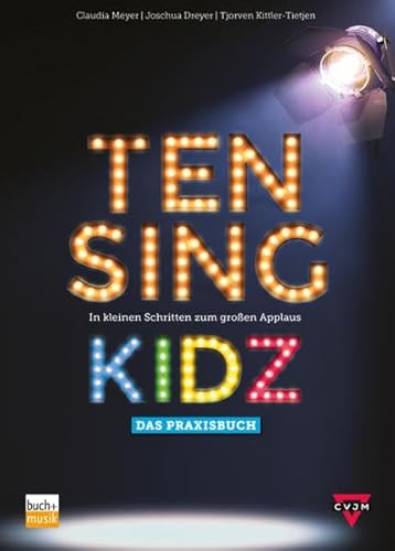 Beispielbild fr TEN SING KIDZ: In kleinen Schritten zum groen Applaus - Das Praxisbuch zum Verkauf von medimops