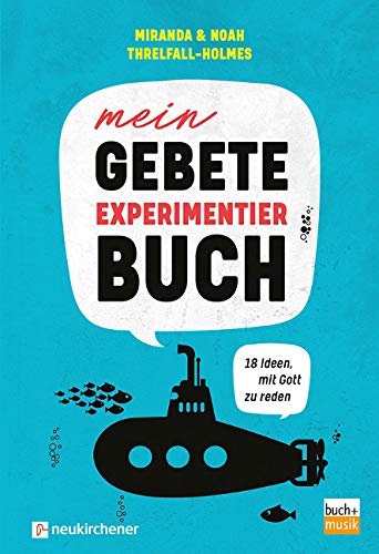 Stock image for Mein Gebete-Experimentierbuch: 18 Ideen, mit Gott zu reden for sale by medimops