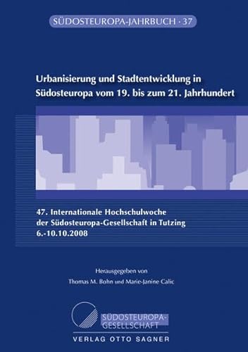 Stock image for Urbanisierung und Stadtentwicklung in Sdosteuropa vom 19. bis zum 21. Jahrhundert. for sale by SKULIMA Wiss. Versandbuchhandlung