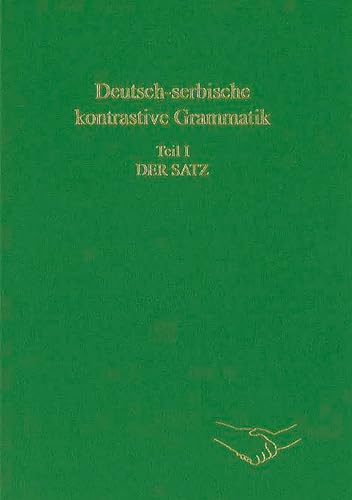 9783866882652: Deutsch-serbische kontrastive Grammatik. Teil I: Der Satz: Mitwirkung: Annette Durović (Sagners Slavistische Sammlung) (German Edition)