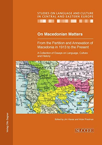 Beispielbild fr On Macedonian Matters: from the Partition and Annexation of Macedonia in 1913 to the Present zum Verkauf von PBShop.store US