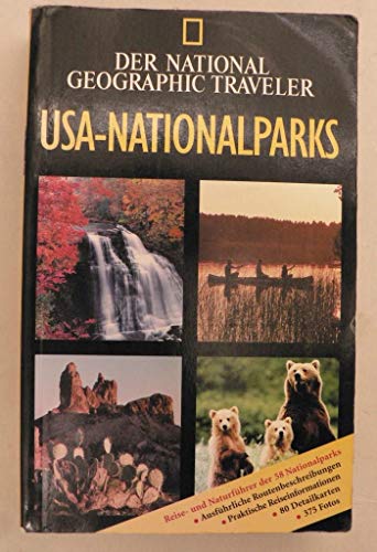 National Geographic Traveler. USA Nationalparks Reise- und Naturführer der 58 Nationalparks ; [ausführliche Routenbeschreibungen ; praktische Reiseinformationen] - Red. von Leisering, Horst