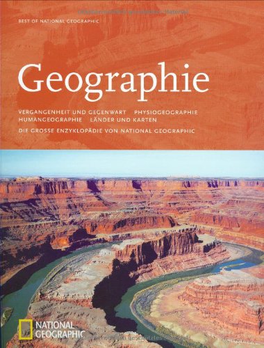 9783866900523: Best of National Geographic: Geographie: Vergangenheit und Gegenwart, Physiogeographie, Humangeographie, Lnder und Karten