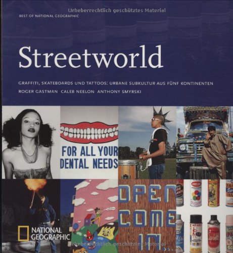 Stock image for Streetworld Graffiti, Skateboards und Tattoos; urbane Subkultur aus fuenf Kontinenten. Gesamttitel: National geographic for sale by Midtown Scholar Bookstore