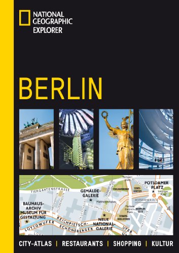 Berlin. National Geographic Explorer. City-Atlas, Restaurants, Shopping, Kultur. Hardcover - Jim Charmetant, Sylvie Lohr, Amelia Lance, Ulrike Haverkamp