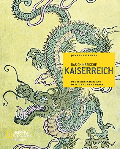 Beispielbild fr Das chinesische Kaiserreich : die Herrscher auf dem Drachenthron zum Verkauf von Bernhard Kiewel Rare Books