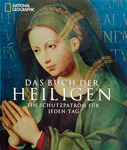 Das Buch der Heiligen - Ein Schutzpatron für Jeden Tag - Kollektiv