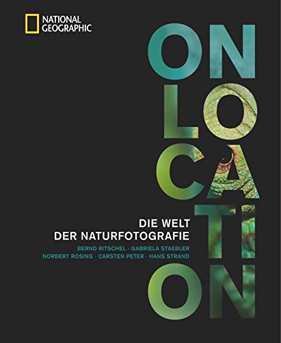 Stock image for On Location: Die Welt der Naturfotografie for sale by medimops