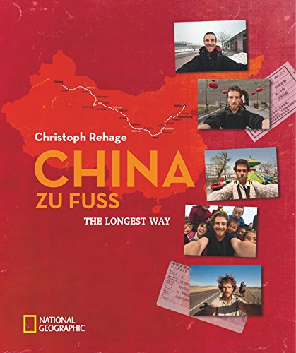 9783866902718: China zu Fu: The Longest Way. Ausgezeichnet mit dem ITB BuchAward 2013, Abenteurer