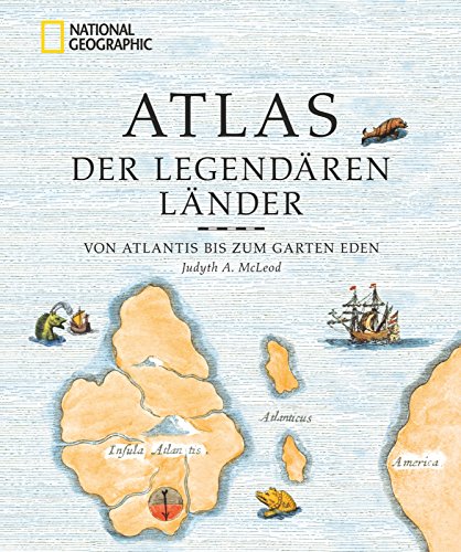 9783866903098: Atlas der legendren Lnder: Von Atlantis bis zum Garten Eden