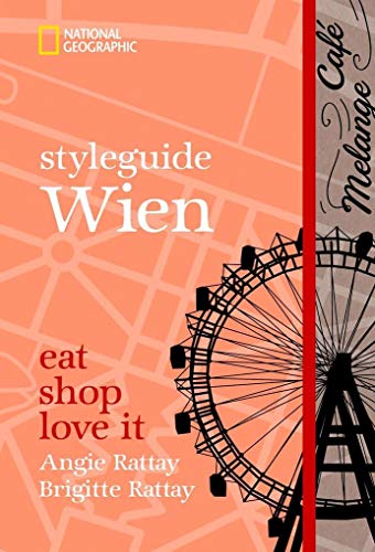 9783866904392: Styleguide Wien: Eat, shop, love it. Ein Wien-Reisefhrer mit den Highlights zu Mode, Design und Nightlife. sterreichs Hauptstadt Wien, Schnbrunn und die Hofburg entdecken mit National Geographic.