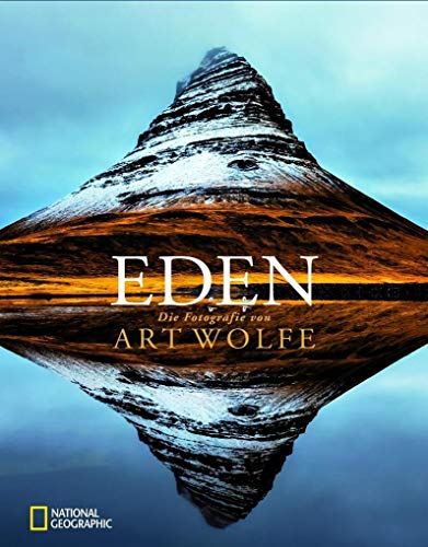9783866904453: Eden: Die Fotografie von Art Wolfe