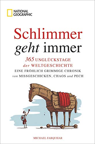 Stock image for Schlimmer geht immer. 365 Unglckstage der Weltgeschichte. Eine frhlich grimmige Chronik von Missgeschicken, Chaos und Pech. Bitterbse Geschichten von einst bis heute fr Leser mit (Galgen-)Humor. for sale by medimops