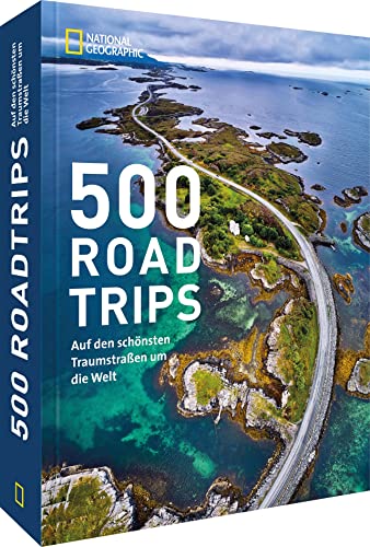 Stock image for 500 Roadtrips: Auf den schnsten Traumstraen um die Welt for sale by Revaluation Books