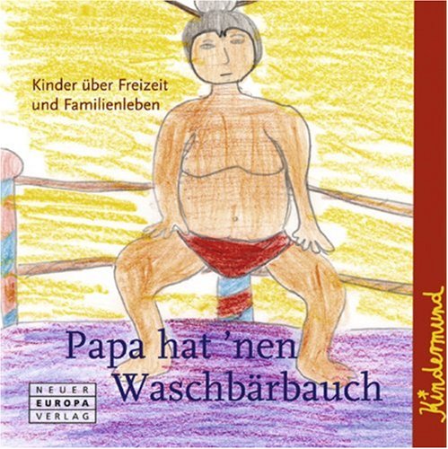 Beispielbild fr Papa hat 'nen Waschbrbauch. Kindermund zum Verkauf von medimops