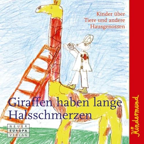 9783866954779: Kindermund - Giraffen haben lange Halsschmerzen: Kinder ber Tiere und andere Hausgenossen