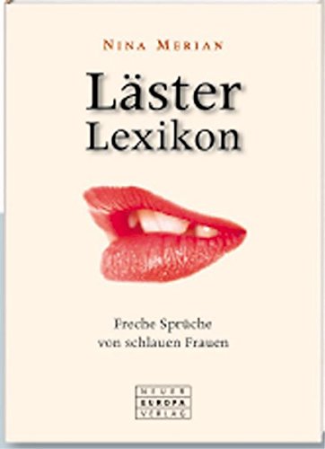 Stock image for Lsterlexikon: Freche Sprche von schlauen Frauen for sale by medimops