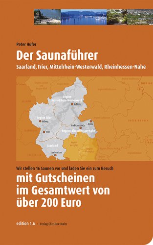 Saunaführer mit Gutscheinen über 200 Euro Saarland, Mittelrhein-Westerwald, Rheinhessen-Nahe - Peter Hufer