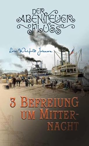 Stock image for Befreiung um Mitternacht: Der Abenteuer-Fluss Band 3 for sale by medimops