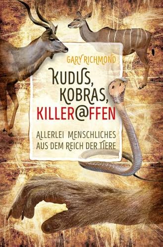 Beispielbild fr Kudus, Kobras, Killeraffen: Allerlei Menschliches aus dem Reich der Tiere zum Verkauf von medimops