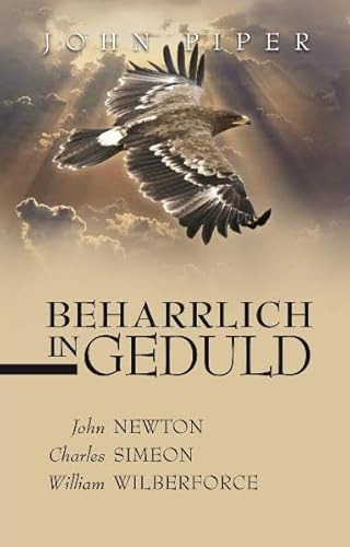 Beharrlich in Geduld - Piper, John