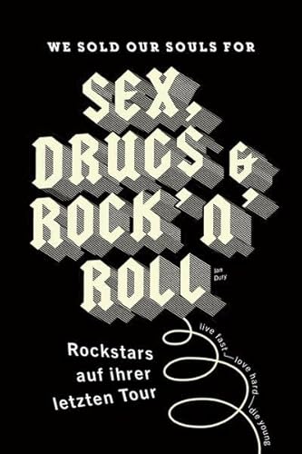 Stock image for we sold our souls for Sex, Drucs & Rock`n Roll. Rockstars auf ihrer letzten Tour for sale by Ostmark-Antiquariat Franz Maier