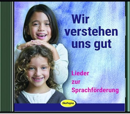 9783867020183: Wir verstehen uns gut (CD): Lieder zur Sprachfrderung. Sowohl zur Untersttzung des Sprachfrderkonzepts "Wir verstehen uns gut" als auch zur ... zum Anhren, Mitsingen und Bewegen