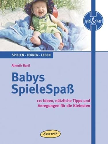 Stock image for Babys SpieleSpa: 111 Ideen, ntzliche Tipps und Anregungen fr die Kleinsten for sale by Rosario Beach Rare Books