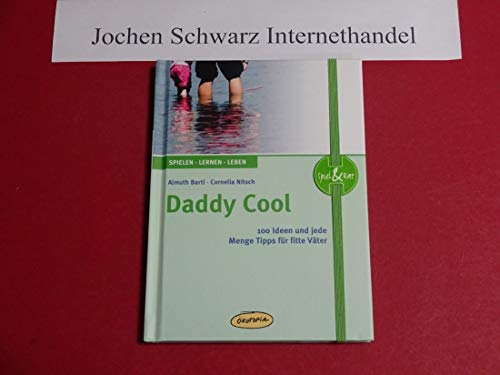 Beispielbild fr Daddy Cool: 100 Ideen und jede Menge Tipps für fitte Väter zum Verkauf von WorldofBooks