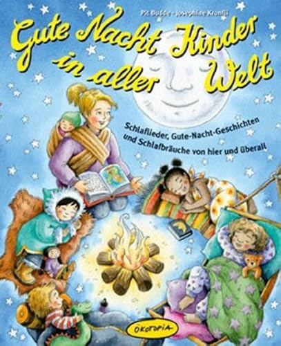 Beispielbild fr Gute Nacht Kinder in aller Welt: Schlaflieder, Gute-Nacht-Geschichten und Schlafbruche von hier und berall. Zum Vorlesen und Selbstlesen in der . Schlafsituationen in Hort, Kita und Krippe zum Verkauf von medimops