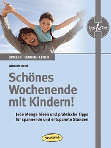 Beispielbild fr Schnes Wochenende mit Kindern!: Jede Menge Ideen und praktische Tipps fr spannende und entspannte Stunden zum Verkauf von medimops