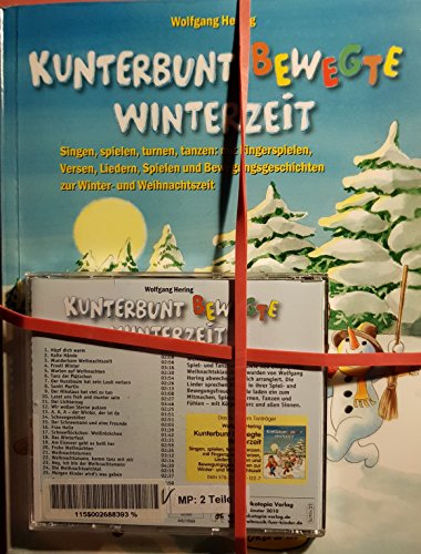 Beispielbild fr Kunterbunt bewegte Winterzeit: Singen, spielen, turnen, tanzen: mit Fingerspielen, Versen, Liedern, Spielen und anregenden Bewegungsgeschichten zum Verkauf von medimops