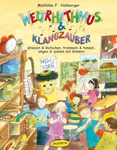 Stock image for Weltrhythmus & Klangzauber (Buch): Grooven & klatschen, trommeln & tanzen, singen & spielen mit Kindern for sale by medimops