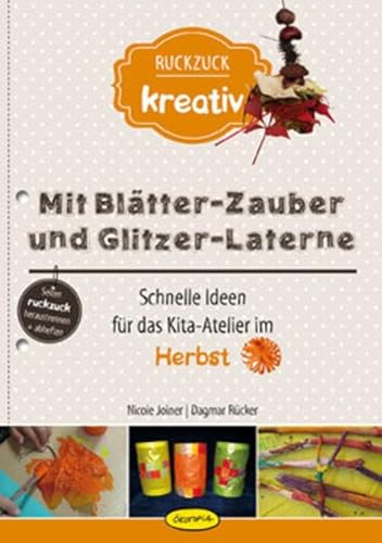 Stock image for Mit Bltter-Zauber und Glitzer-Laterne: Schnelle Ideen fr das Kita-Atelier im Herbst (Ruckzuck kreativ) for sale by medimops