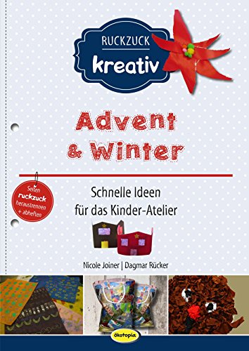 Beispielbild fr Advent + Winter: Schnelle Ideen fr das Kinder-Atelier (Ruckzuck kreativ) zum Verkauf von medimops