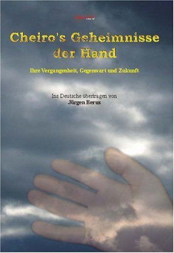 Beispielbild fr Cheiro's Geheimnisse der Hand: Ihre Vergangenheit, Gegenwart und Zukunft zum Verkauf von medimops