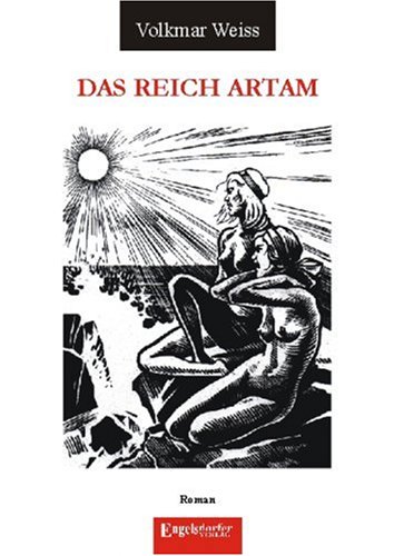 Das Reich Artam: Die alternative Geschichte - Volkmar Weiss
