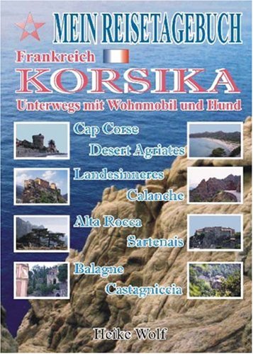 Stock image for Mein Reisetagebuch - Korsika: Unterwegs mit Wohnmobil und Hund for sale by GF Books, Inc.