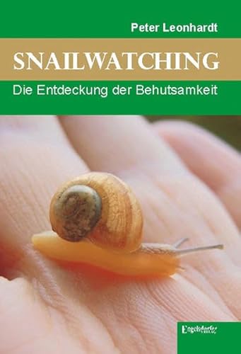 9783867033985: Snailwatching. Die Entdeckung der Behutsamkeit