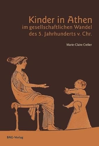 Kinder in Athen, im Gesellschaftlichen Wandel des 5. Jahrhunderts v. Chr.: Eine archaologische An...