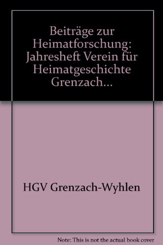 9783867053211: Beitrge zur Heimatgeschichte 2004/05: Jahresheft Verein fr Heimatgeschichte Grenzach-Wyhlen