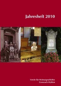 Beispielbild fr Beitrge zur Heimatgeschichte 2010: Jahresheft Verein fr Heimatgeschichte Grenzach-Wyhlen zum Verkauf von medimops