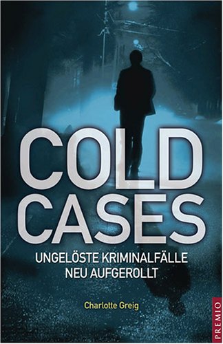 Beispielbild fr Cold Cases. Ungelste Kriminalflle neu aufgerollt zum Verkauf von medimops