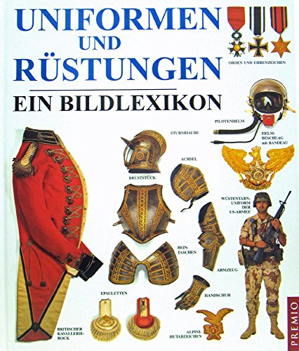 Stock image for Uniformen und Rstungen. Ein Bildlexikon for sale by Buchkontor Zossen