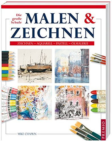 Stock image for Malen & Zeichnen: Die groe Schule: Zeichnen, Aquarell, Pastell, lmalerei for sale by medimops