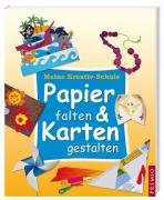 Beispielbild fr Meine Kreativ-Schule: Papier falten and Karten gestalten zum Verkauf von Reuseabook