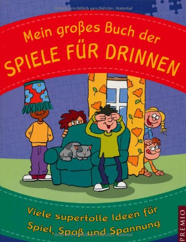 Beispielbild fr Mein gro?es Buch der Spiele f?r drinnen: Viele supertolle Ideen f?r Spiel, Spass und Spannung zum Verkauf von Reuseabook