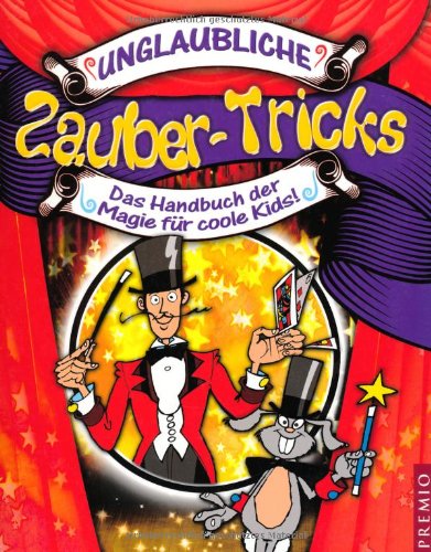 9783867061339: Unglaubliche Zaubertricks: Das Handbuch der Magie fr coole Kids