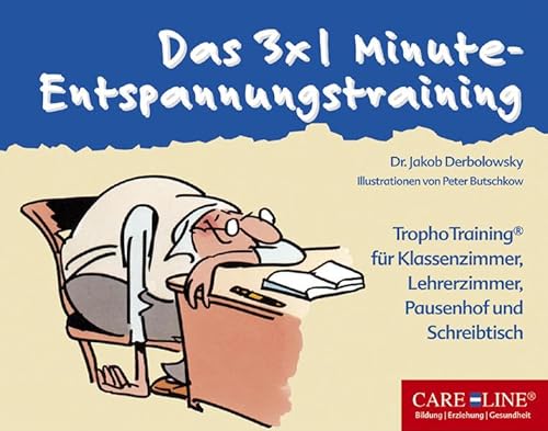 Stock image for Das 3 x 1 Minute-Entspannungstraining: TrophoTraining fr Klassenzimmer, Lehrerzimmer, Pausenhof und Schreibtisch for sale by medimops